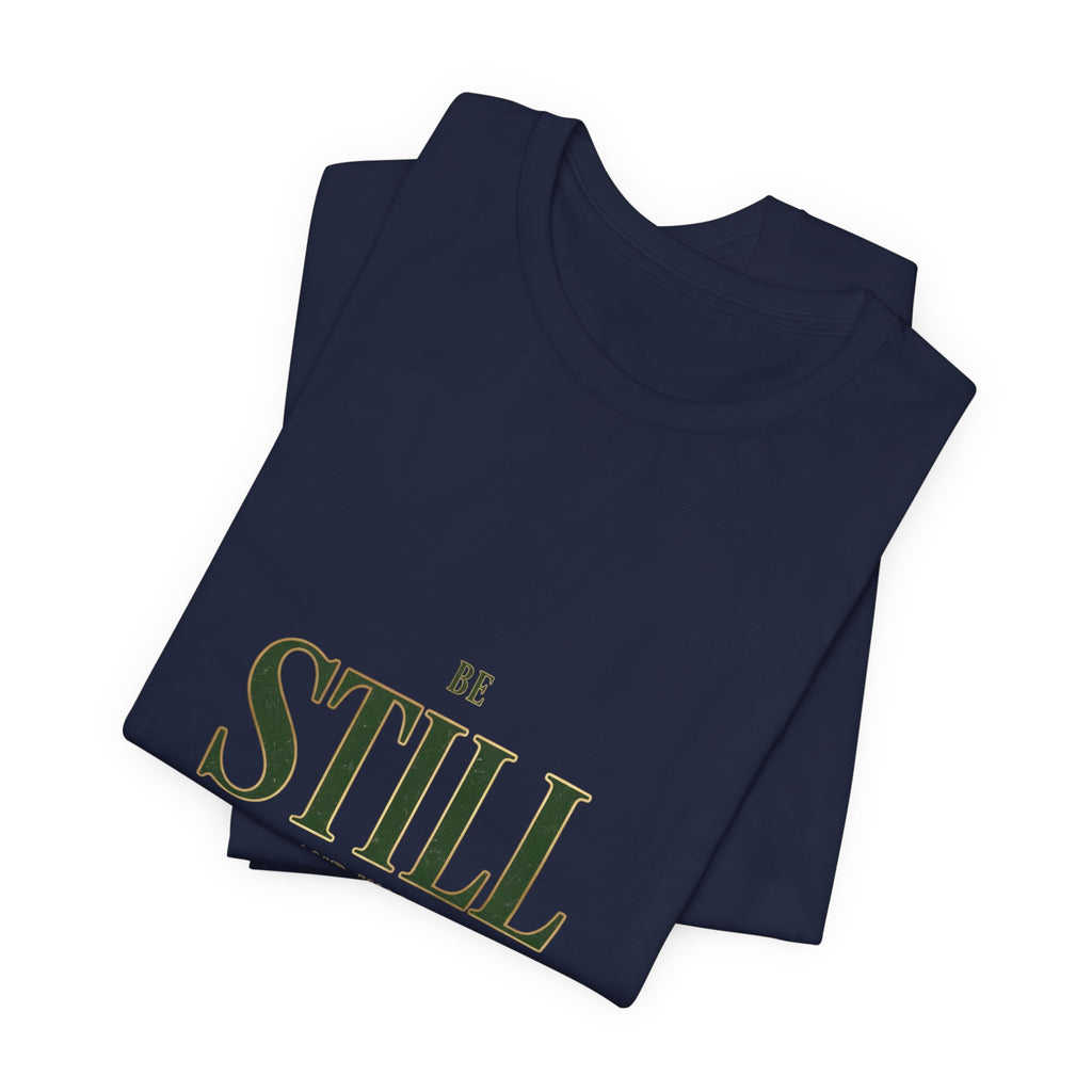 Be Still and Know Tee | Christian Streetwear, Groovy Serif Scripture Shirt