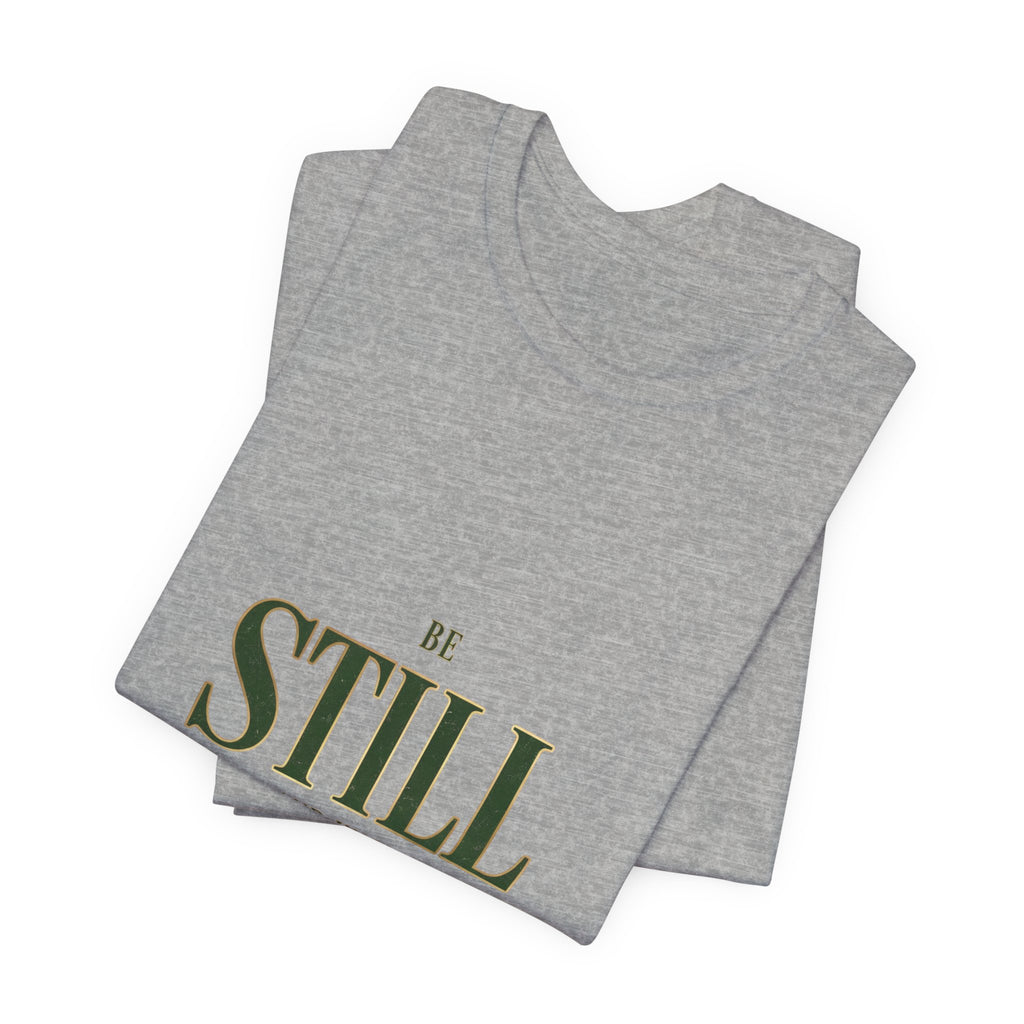 Be Still and Know Tee | Christian Streetwear, Groovy Serif Scripture Shirt
