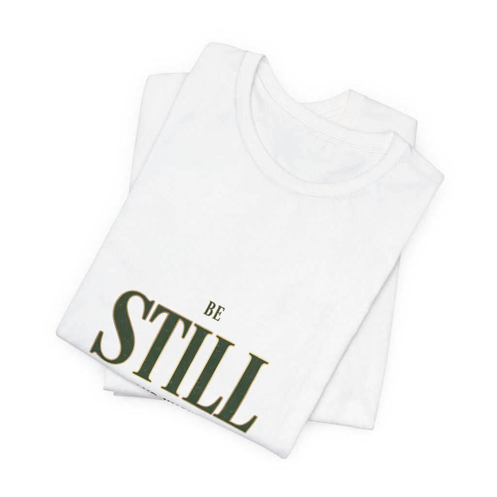Be Still and Know Tee | Christian Streetwear, Groovy Serif Scripture Shirt