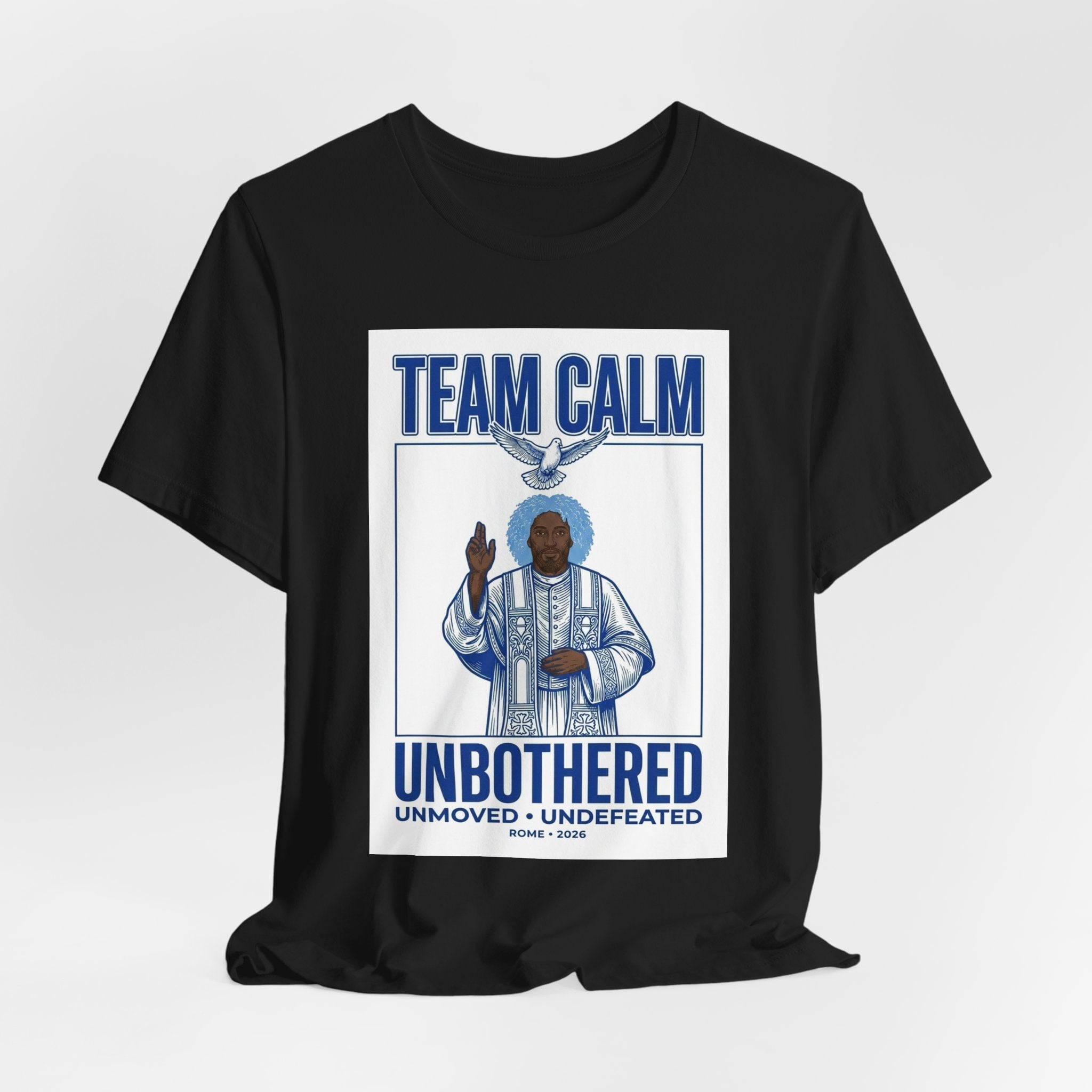 Team Calm Unbothered Tee | Pope‑coded Iconography, Quiet Power Graphic